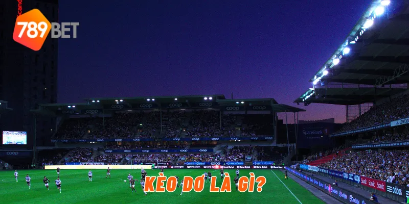 Kèo dơ là gì?