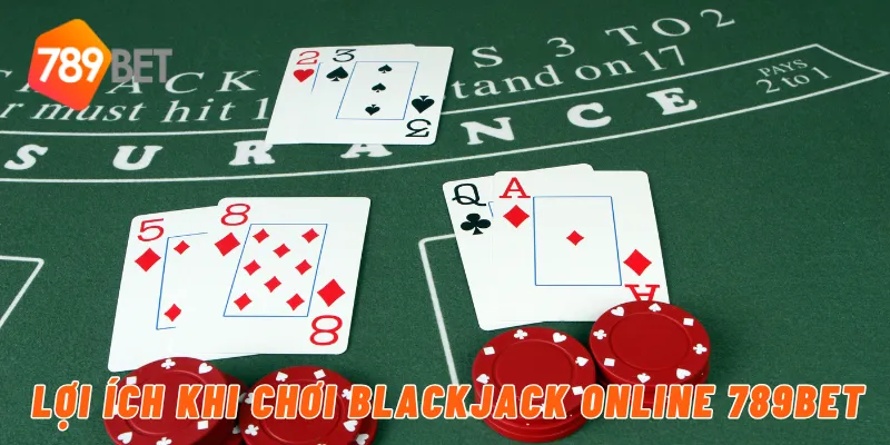 Lợi ích khi chơi blackjack online 789BET