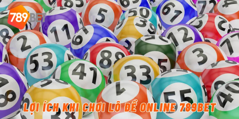 Lợi ích khi chơi lô đề online 789BET