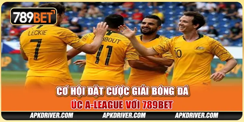 Cơ hội đặt cược giải bóng đá Úc A-League với 789BET
