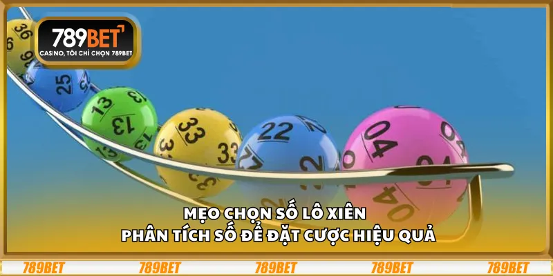Mẹo chọn số lô xiên – Phân tích số để đặt cược hiệu quả